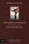 Championship Fathering - Carey Casey, Neil S. Wilson, Tony Dungy