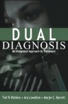 Dual Diagnosis: An Integrated Approach to Treatment - Ted R. Watkins, Ara Lewellen, Marjie C. Barrett