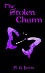 The Stolen Charm - A.R. Jarvis