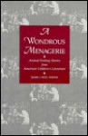 A Wondrous Menagerie: Animal Fantasy Stories from American Children's Literature - Mark I. West