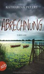 Abrechnung: Thriller (Hannah Jakob ermittelt, Band 4) - Katharina Peters