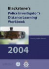 Blackstone's Police Investigator's Distance Learning Workbook 2004 - John Ridout