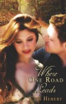 Where One Road Leads - Ceri Hebert