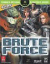 Brute Force (Prima's Official Strategy Guide) - Steve Honeywell