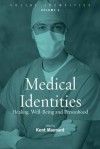 Medical Identities: Health, Well-Being and Personhood - Kent Maynard