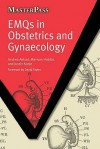 Em Qs In Obstetrics And Gynaecology (Master Pass) - Andrea Akkad, David Taylor, Marwan Habiba