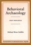 Behavioral Archaeology - Michael B. Schiffer