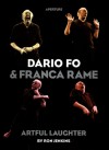 Dario Fo and Franca Rame: Artful Laughter - Ron Jenkins, Dario Fo