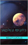 Salvage Rights (Distant Worlds Book 2) - Kelly Lucille