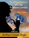 The Disappearance of Lady Frances Carfax (New illustrated edition with original drawings by Alec Ball, Frederic Dorr Steele, Knott, and T. V. McCarthy) - Arthur Conan Doyle, Alec Ball, Frederic Dorr Steele, Knott, T. V. McCarthy, Wirton Arvel