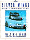 Silver Wings - Walter J. Boyne, James Harold Doolittle, Lee Ewing