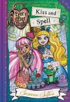 Ever After High: Kiss and Spell (Ever After High: A School Story) - Suzanne Selfors