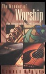 The Wonder of Worship - Ronald B. Allen, Roy B. Zuck, Charles R. Swindoll