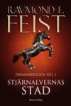 Stjärnalvernas stad (The Demonwar Saga #1) - Yvonne Hjelm, Raymond E. Feist