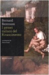 I pittori italiani del Rinascimento - Bernard Berenson, E. Cecchi