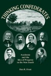 Thinking Confederates: Academia and the Idea of Progress in the New South - Dan R. Frost, Dan R. Front