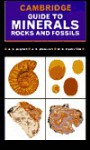 Cambridge Guide to Minerals, Rocks and Fossils - A.C. Bishop, A. Woolley, W. Hamilton