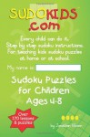 Sudokids.com Sudoku Puzzles For Children Ages 4-8: Every Child Can Do It. For Teaching Kids At Home Or At School. - Jonathan Bloom