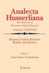 Human Creation Between Reality and Illusion - Anna-Teresa Tymieniecka