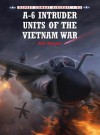 A-6 Intruder Units of the Vietnam War - Rick Morgan, Jim Laurier