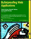 Bulletproofing Web Applications [With CDROM] - Adam Kolawa, Wendell Hicken, Cynthia Dunlop