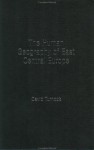 The Human Geography of East Central Europe (Routledge Studies in Human Geography) - David Turnock