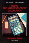 Using The Math Explorer Calculator: A Sourcebook For Teachers - Gary G. Bitter