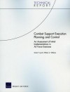 Combat Support Execution Planning and Control: An Assessment of Initial Implementations in Air Force Exercises - Kristin Lynch, William Williams