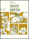 How to Know the Seed Plants - Arthur Cronquist