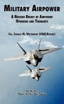 Military Airpower: A Revised Digest of Airpower Opinions and Thoughts - Charles M. Westenhoff, Air University Press