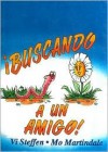 Buscando a Un Amigo! - VI Steffen, Mo Martindale