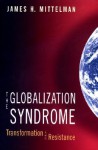 The Globalization Syndrome - James H. Mittelman