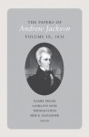 The Papers of Andrew Jackson, Volume 9, 1831 - Andrew Jackson, Daniel Feller, Thomas Coens, Laura-Eve Moss, Erik Alexander