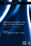 Methods and Contexts in the Study of Muslim Minorities: Visible and Invisible Muslims - Nadia Jeldtoft, Jørgen S. Nielsen