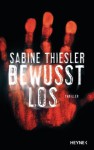 Bewusstlos: Thriller (German Edition) - Sabine Thiesler