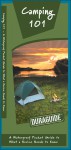 Camping 101: A Waterproof Pocket Guide to What a Novice Needs to Know - James Kavanagh