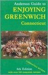 Anderson Guide to Enloying Greenwich Connecticut: An Insiders Guide - Carolyn Anderson, Staff of Anderson Associates, Vanessa Y. Chow