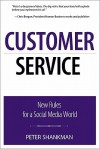 Customer Service: New Rules for a Social Media World (Que Biz-Tech) - Peter Shankman