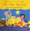 In the Sand: A Pull-The-Tab and Lift-The-Flap Book (Burns, Kate. Hide and Seek.) - Kate Burns