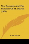 New Samaria and the Summer of St. Martin (1904) - S. Weir Mitchell