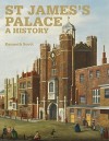 St James' Palace: A History - Kenneth Scott