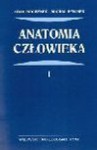 Anatomia człowieka. T. 1, Anatomia ogólna kości, stawy i więzadła, mięśnie - Adam Bochenek