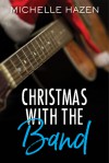 Christmas with the Band - Michelle Hazen
