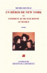 Un héros de New York ou comment je me suis donné au diable - Michel Bulteau