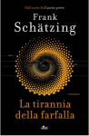 La tirannia della farfalla - Frank Schätzing, F. Sassi, R. Zuppet