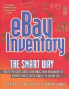 Ebay Inventory the Smart Way: How to Find Great Sources and Manage Your Merchandise to Maximize Profits on the World's #1 Auction Site - Joseph T. Sinclair