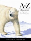 A to Z of Animals: An Animal Expedition - Rachel Williams, Peter David Scott