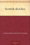 Scottish sketches - Amelia Edith Huddleston Barr