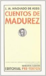 Cuentos de madurez - J.M. Machado de Assis