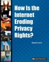 How Is the Internet Eroding Privacy Rights? - Stephen Currie